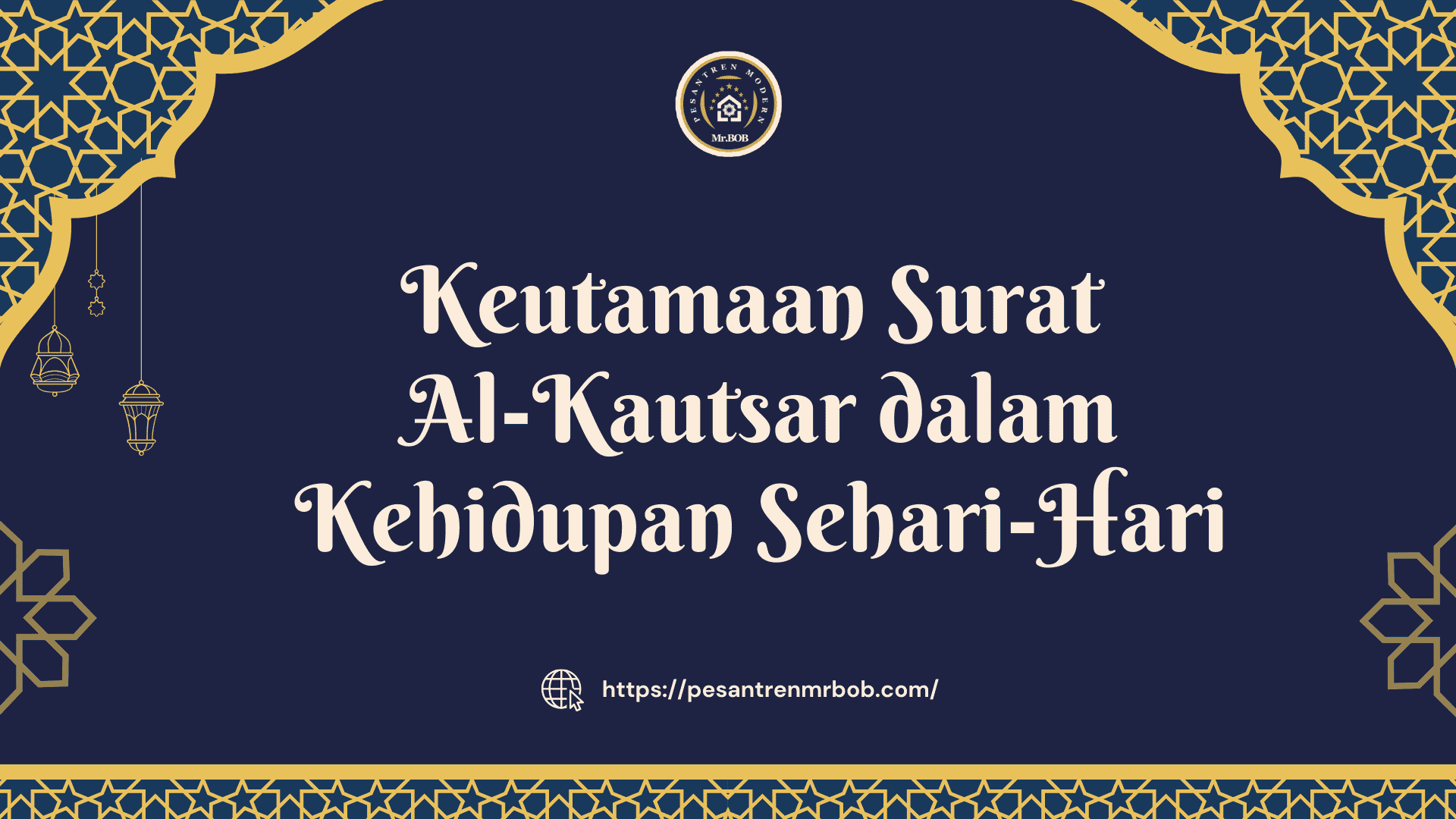 Keutamaan Surat Al-Kautsar dalam Kehidupan Sehari-Hari - Pesantren Modern Mr.BOB