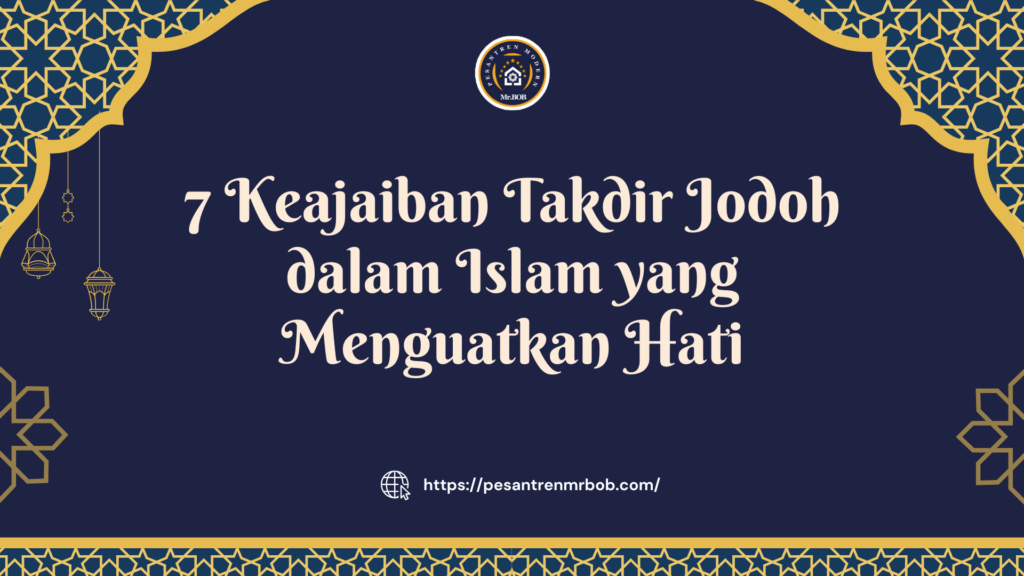 7 Keajaiban Takdir Jodoh dalam Islam yang Menguatkan Hati